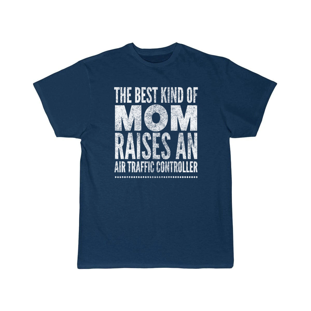 Best Mom Raises an Air Traffic Controller T-SHIRT THE AV8R