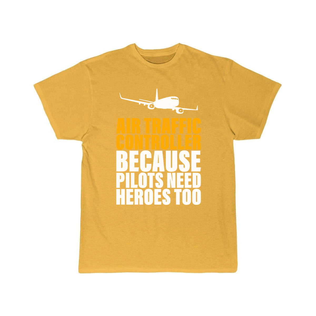 Because Pilots Need Heroes Too Air Traffic Control T-SHIRT THE AV8R