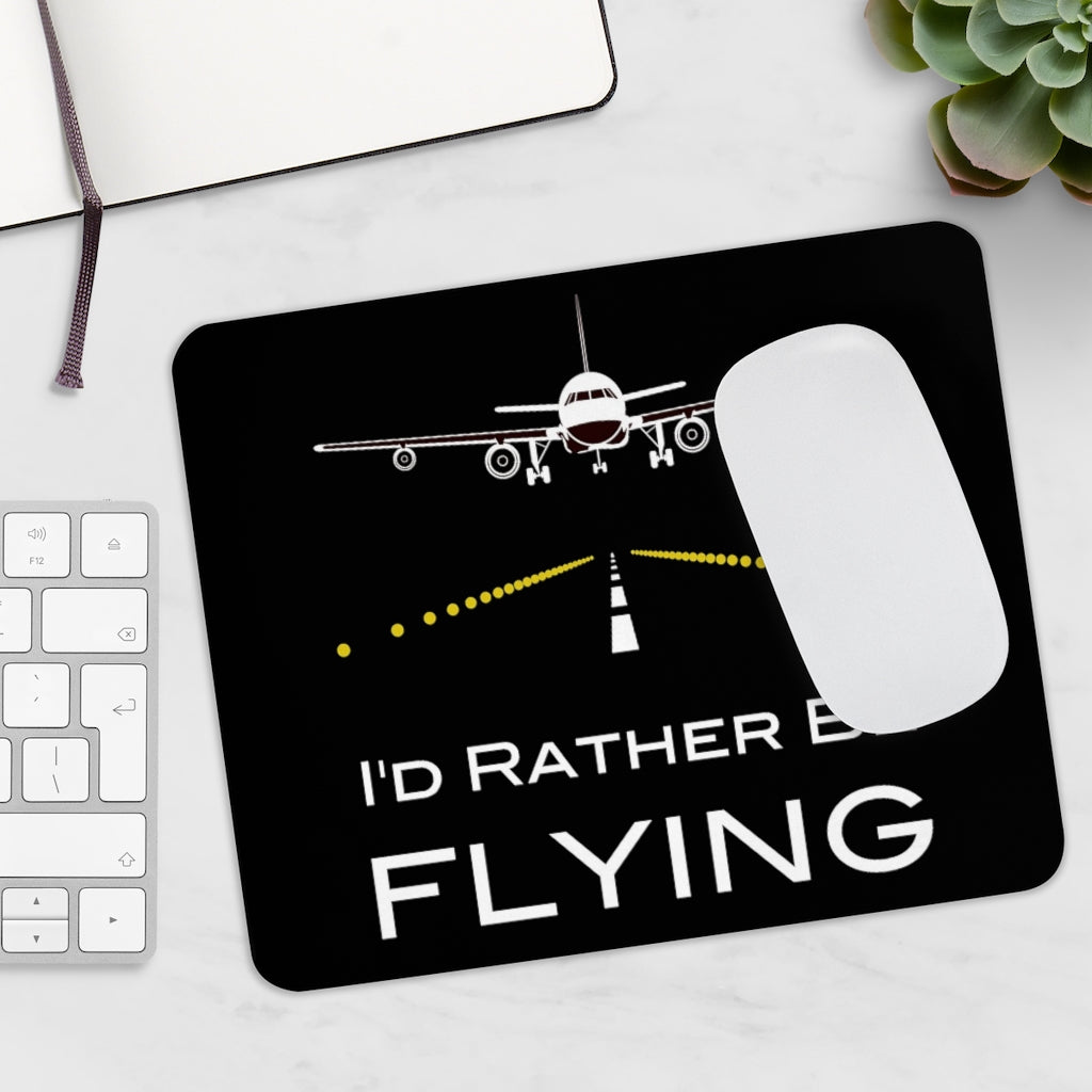 I'D RATHER BE FLYING  -  MOUSE PAD Printify