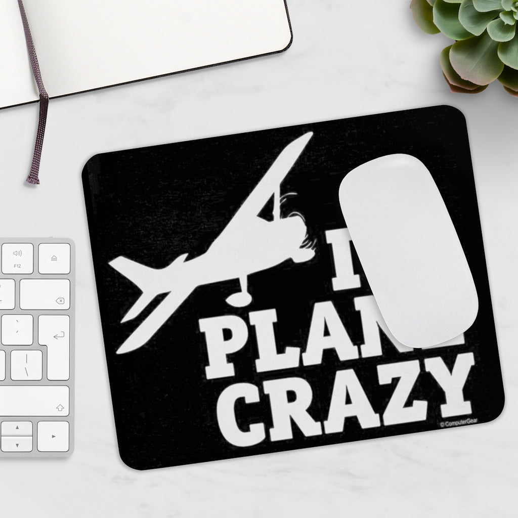 I AM PLANE CRAZY  -  MOUSE PAD Printify