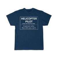 Thumbnail for Helicopter Pilot a person who flies shit you can't T-SHIRT THE AV8R