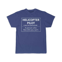 Thumbnail for Helicopter Pilot a person who flies shit you can't T-SHIRT THE AV8R