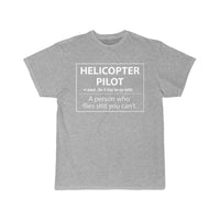 Thumbnail for Helicopter Pilot a person who flies shit you can't T-SHIRT THE AV8R