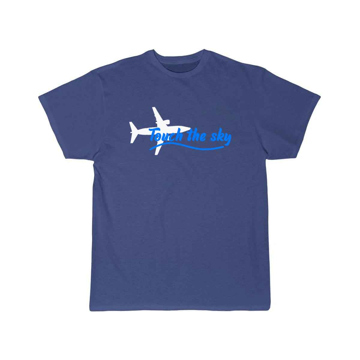 Touch the sky Pilot pilots quote  T-SHIRT THE AV8R