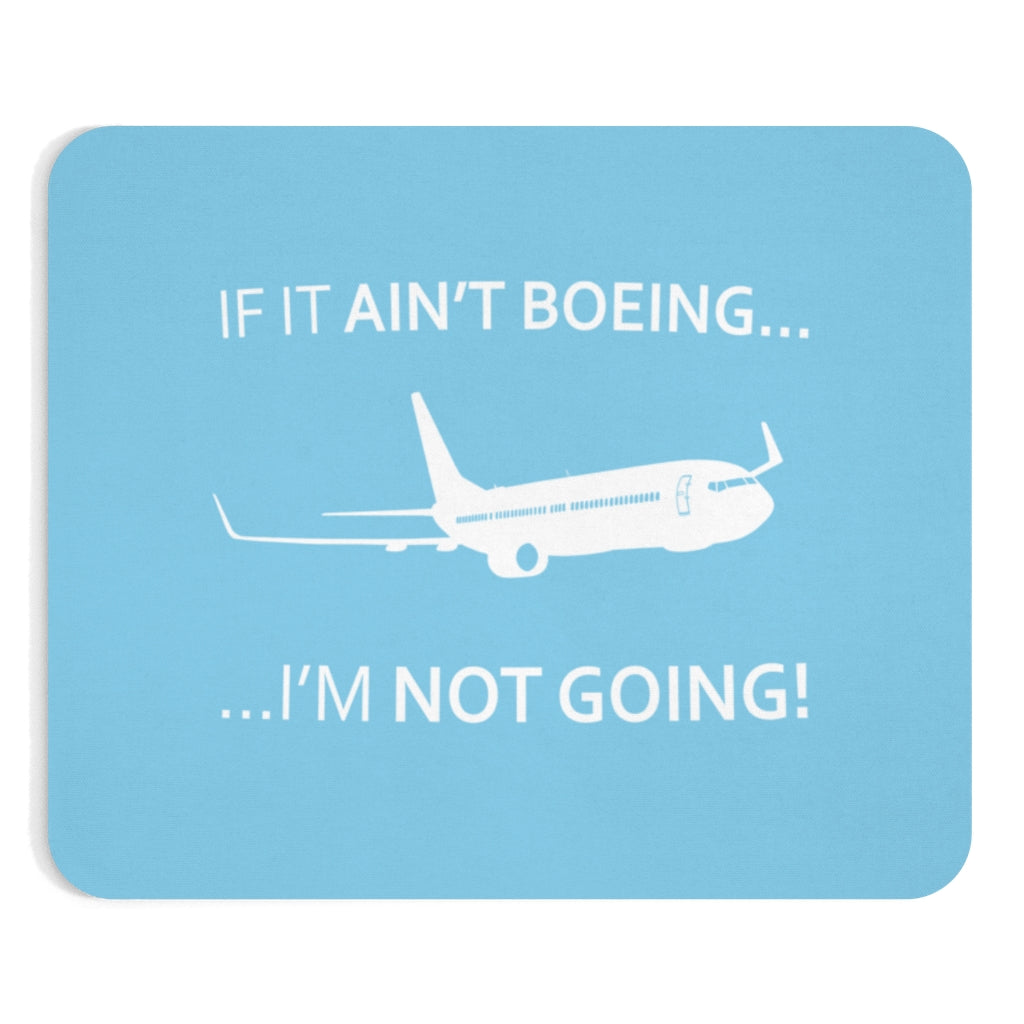 BOEING  I AM NOT GOING   -  MOUSE PAD Printify