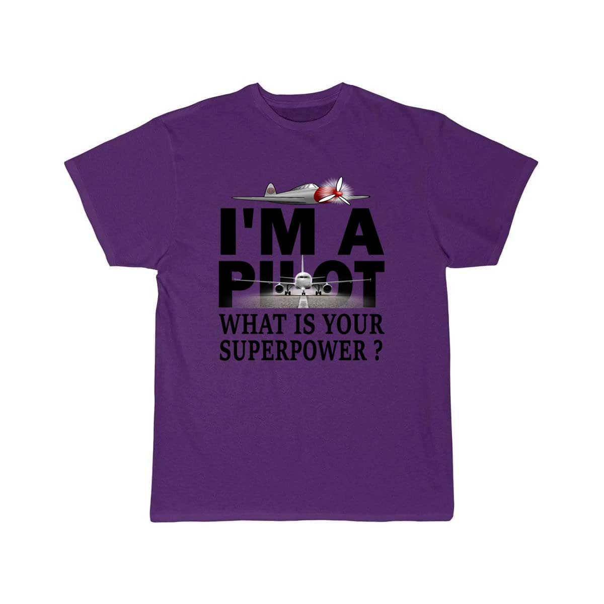 i'm a pilot, what is your superpower T-SHIRT THE AV8R