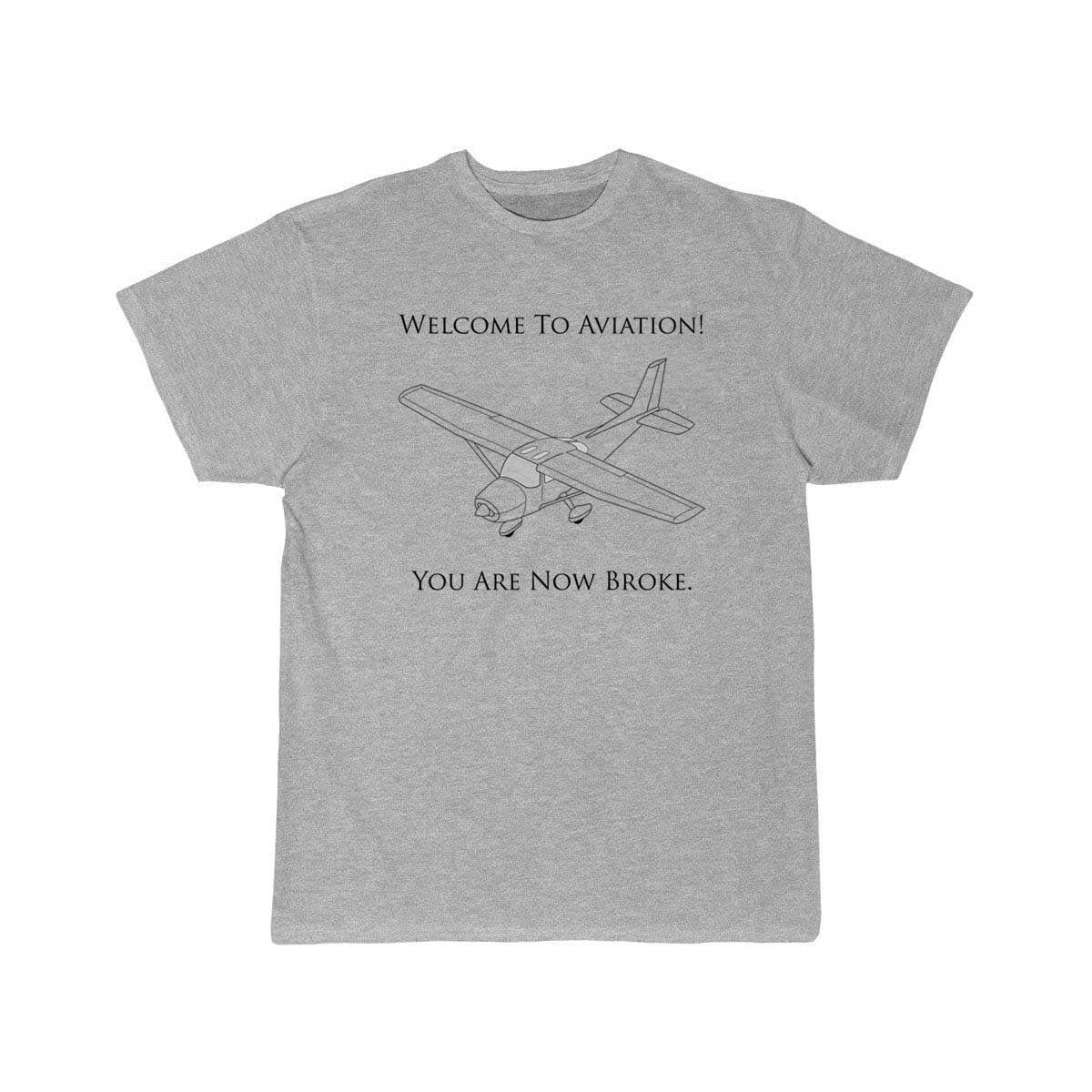 Welcome To Aviation! You Are Now Broke T-SHIRT THE AV8R