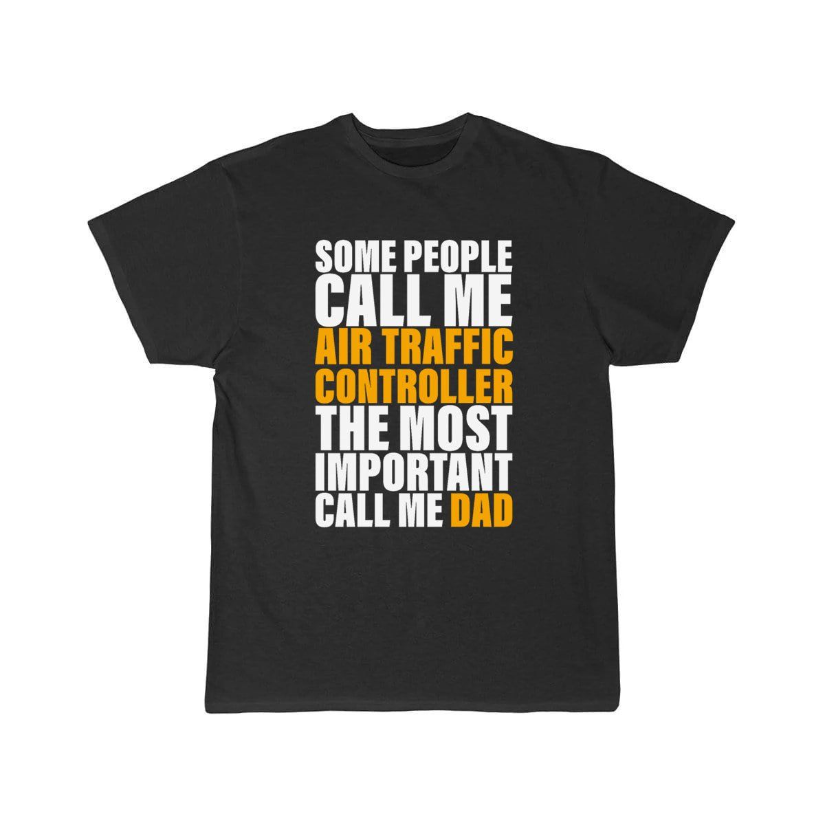 Most Important Call Me Dad Fathers Day Gift  T-SHIRT THE AV8R