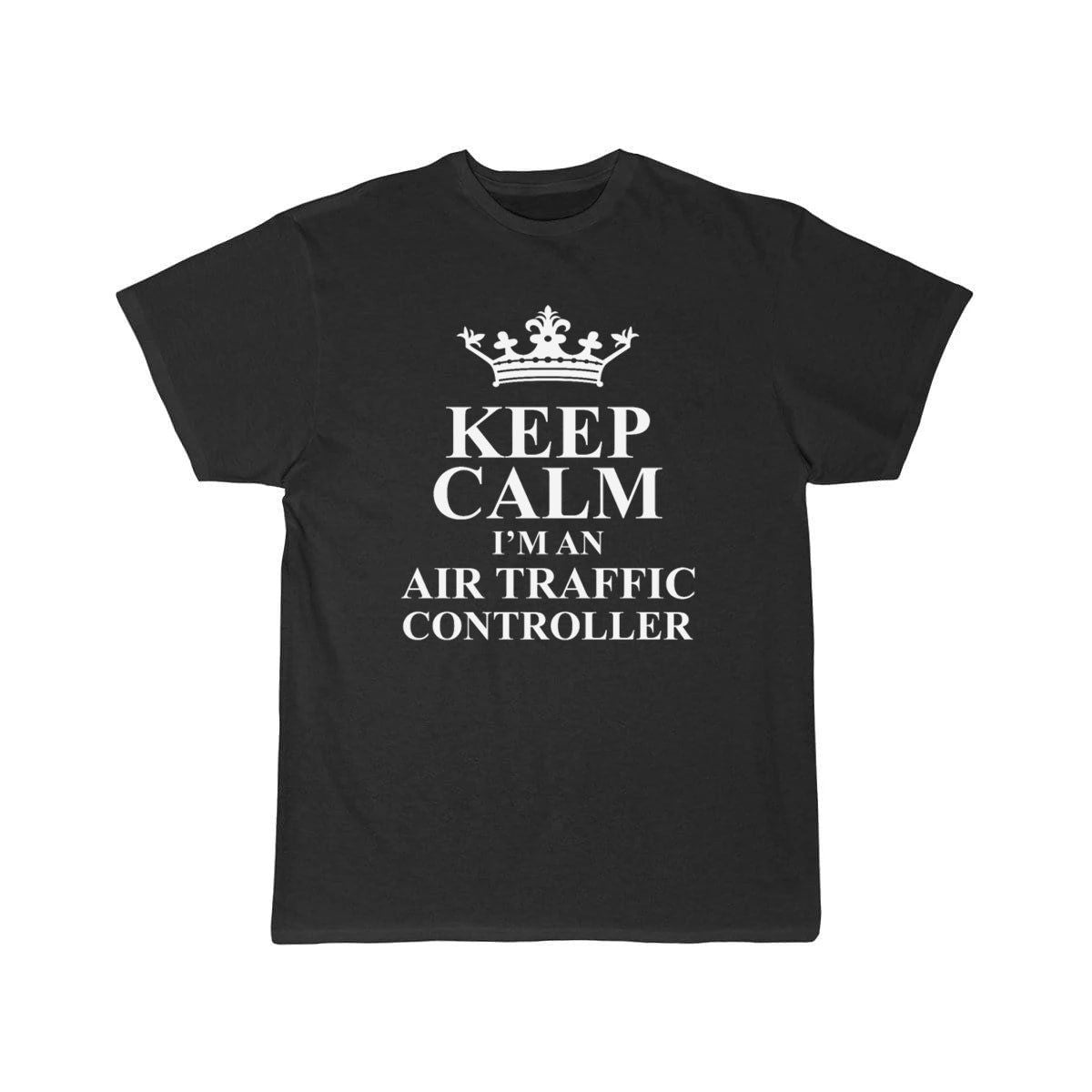 Keep Calm I'm An Air Traffic Controller T-SHIRT THE AV8R