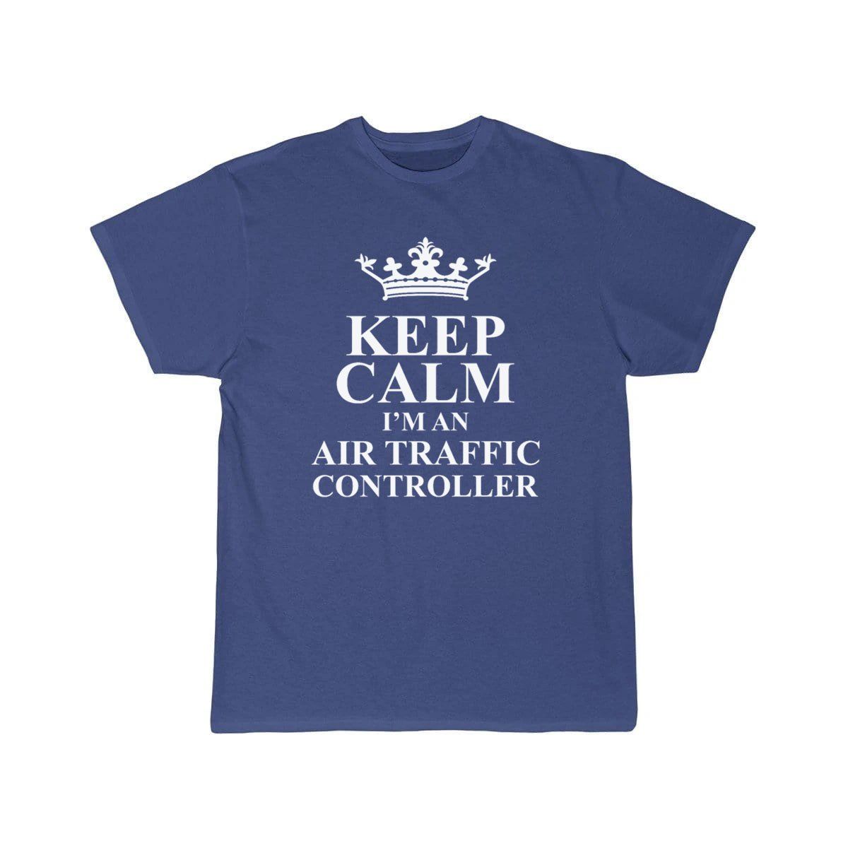 Keep Calm I'm An Air Traffic Controller T-SHIRT THE AV8R