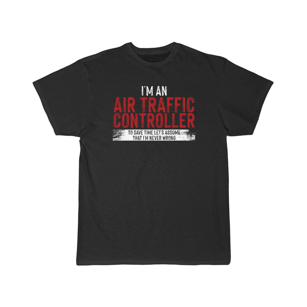 I'm an Air Traffic Controller To Save Time T-SHIRT THE AV8R