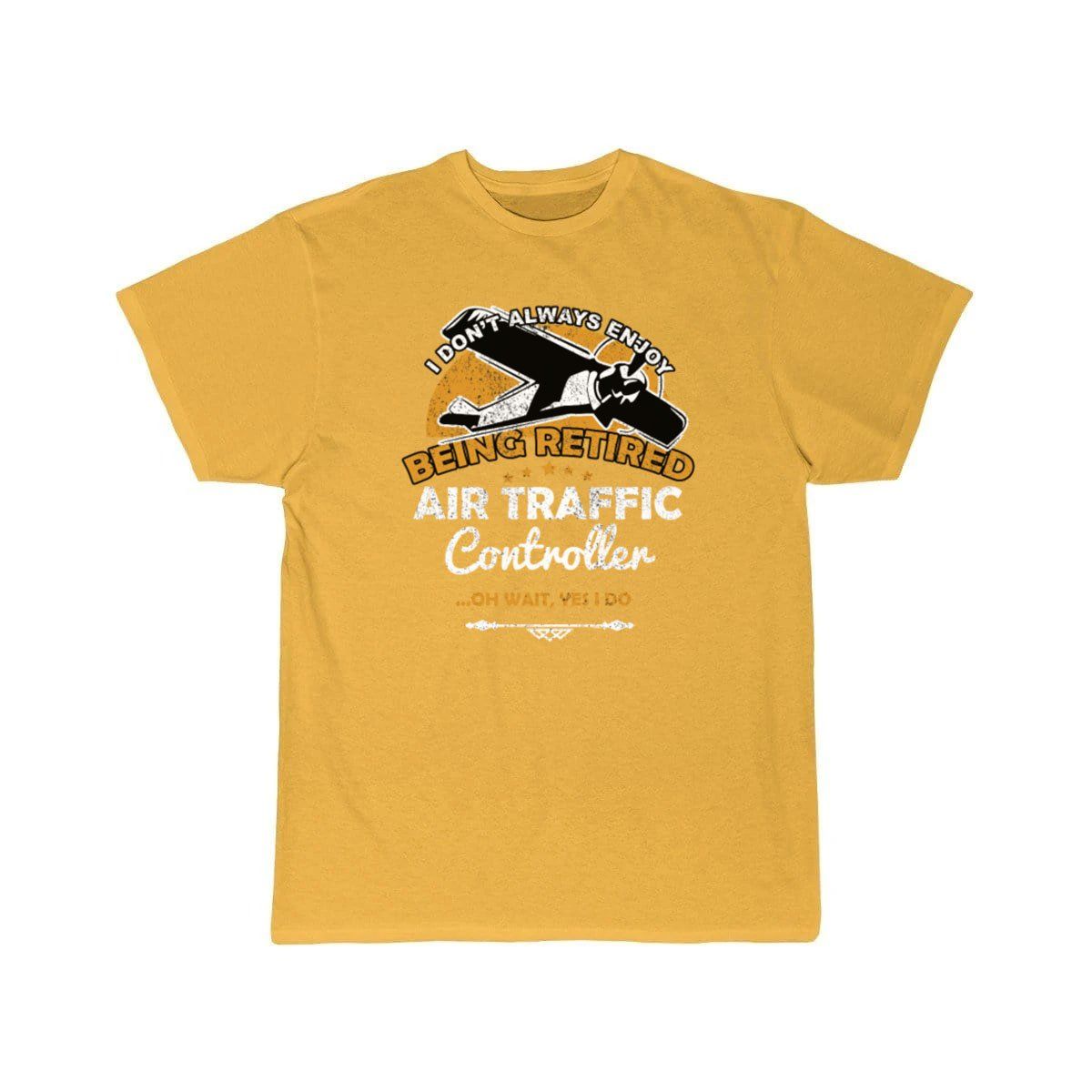 I Don't Always Enjoy Being Retired Air Traffic T-SHIRT THE AV8R