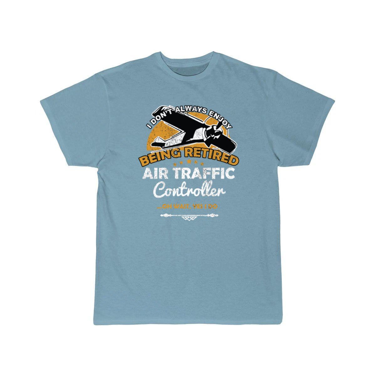 I Don't Always Enjoy Being Retired Air Traffic T-SHIRT THE AV8R