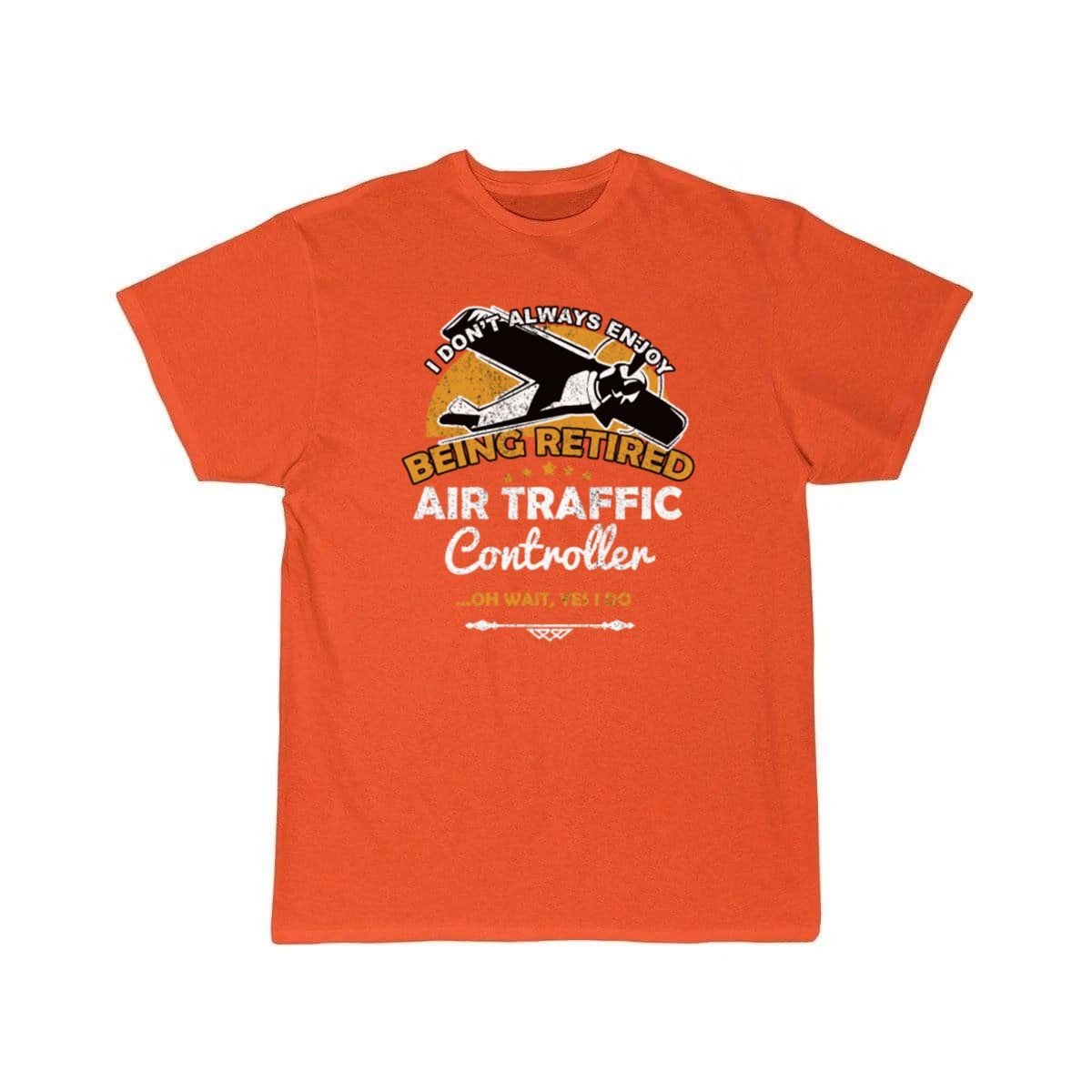 I Don't Always Enjoy Being Retired Air Traffic T-SHIRT THE AV8R