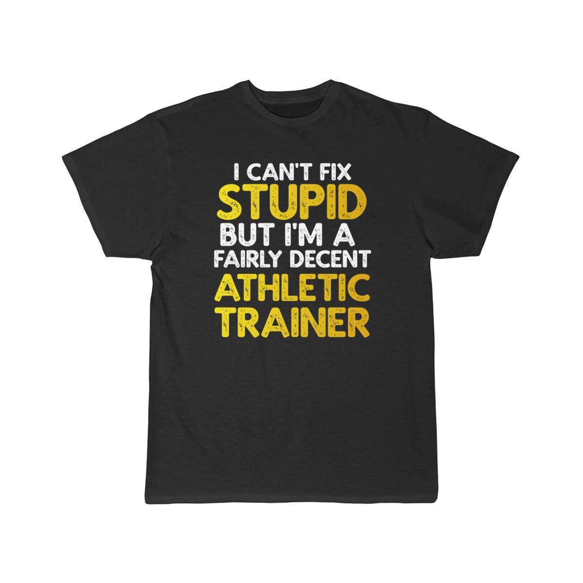 I Can't Fix Stupid But I'm A Fairly Decent Athleti T-SHIRT THE AV8R