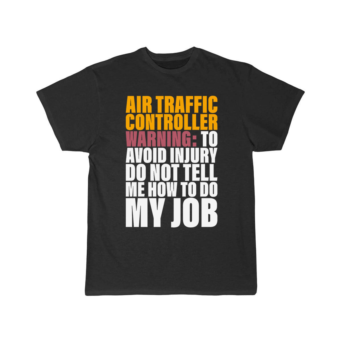 Don't Tell Me How To Do My Job Design for ATC T-SHIRT THE AV8R