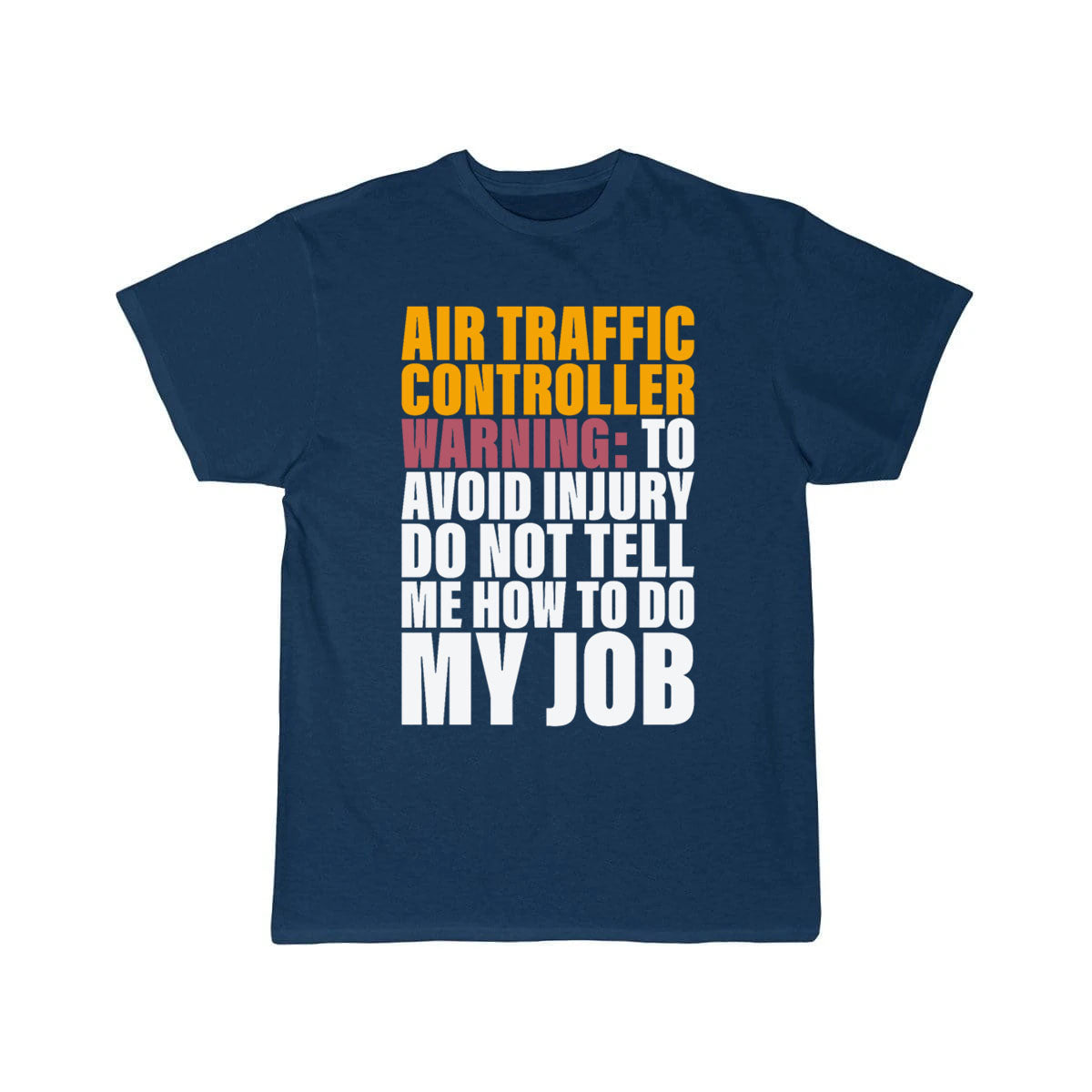 Don't Tell Me How To Do My Job Design for ATC T-SHIRT THE AV8R