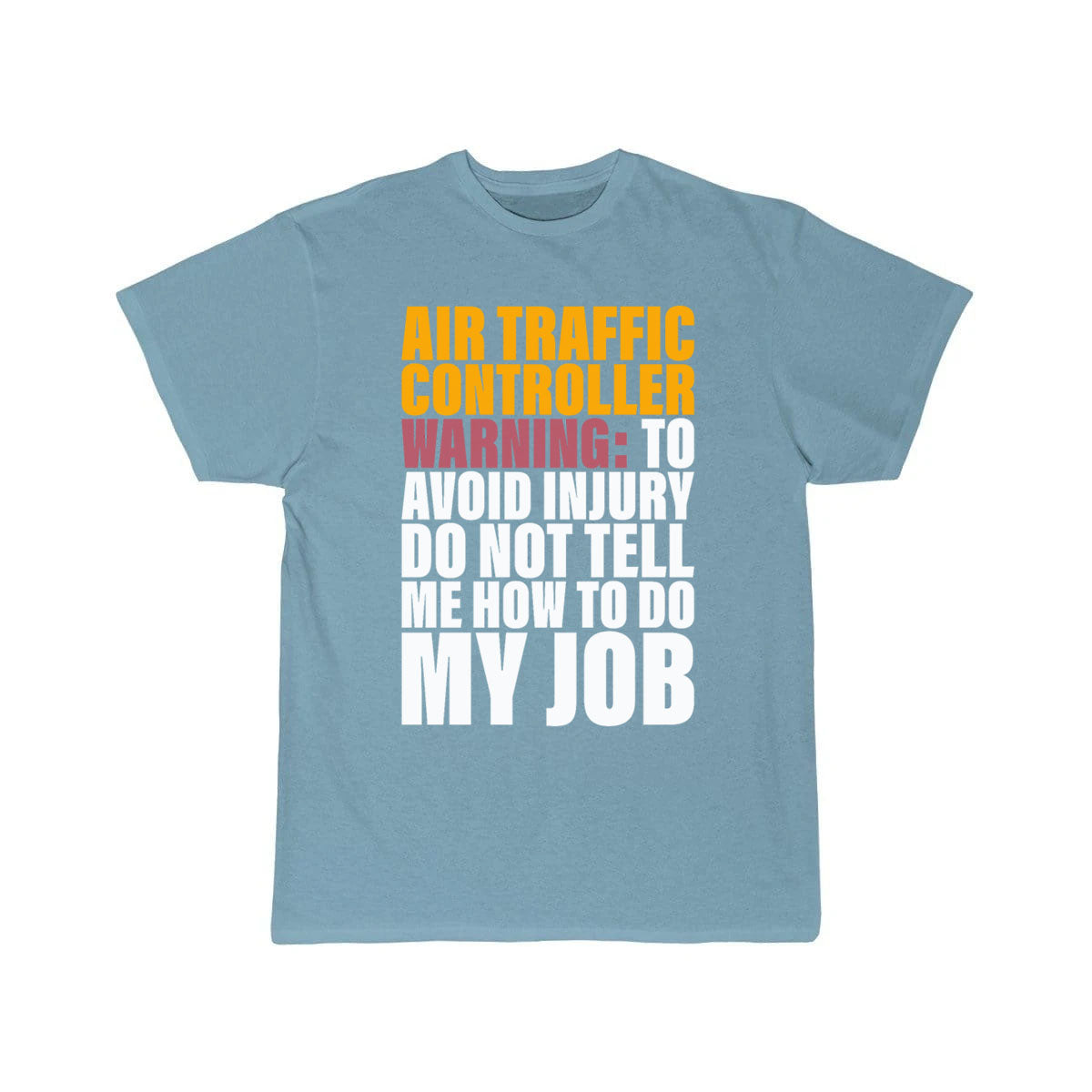 Don't Tell Me How To Do My Job Design for ATC T-SHIRT THE AV8R