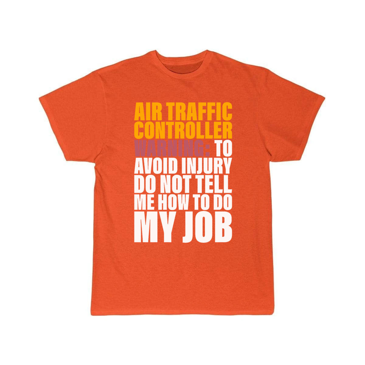 Don't Tell Me How To Do My Job Design for ATC T-SHIRT THE AV8R