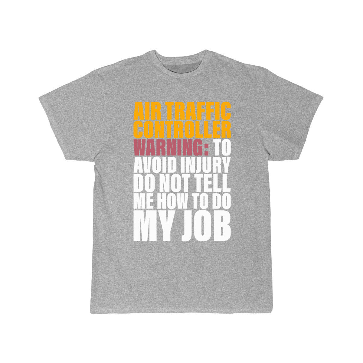 Don't Tell Me How To Do My Job Design for ATC T-SHIRT THE AV8R