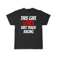 Thumbnail for DIRTTRACK RACING this Girl loves dirt track racing T-SHIRT THE AV8R