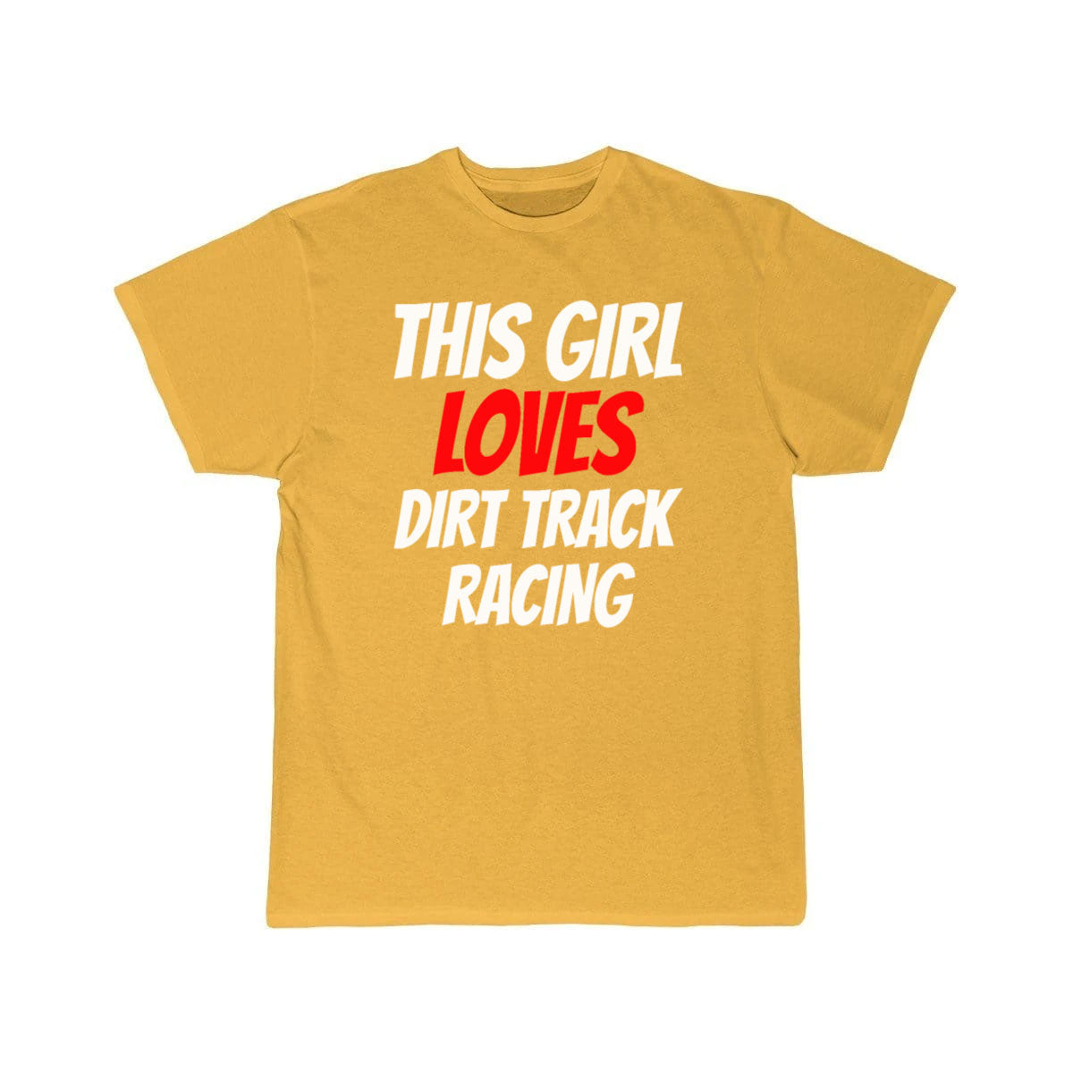 DIRTTRACK RACING this Girl loves dirt track racing T-SHIRT THE AV8R