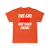 Thumbnail for DIRTTRACK RACING this Girl loves dirt track racing T-SHIRT THE AV8R