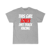 Thumbnail for DIRTTRACK RACING this Girl loves dirt track racing T-SHIRT THE AV8R