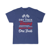 Thumbnail for Dirt Track Racing Because All Other Sports Only T-SHIRT THE AV8R