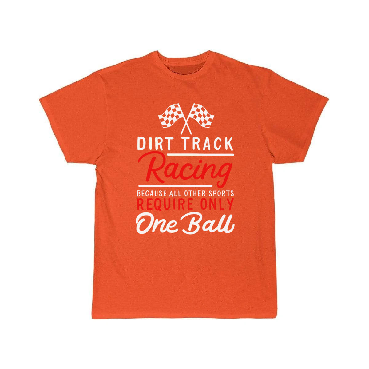 Dirt Track Racing Because All Other Sports Only T-SHIRT THE AV8R