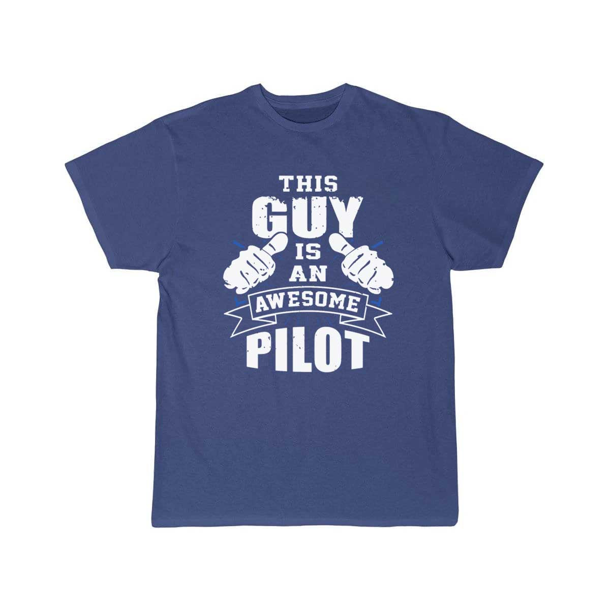 This Guy Is An Awesome Pilot Funny T-SHIRT THE AV8R