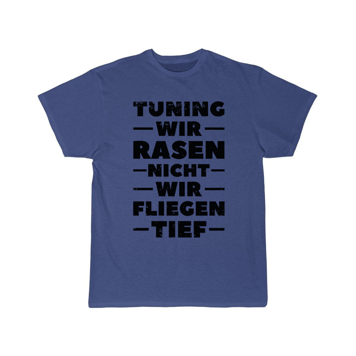 Let's not tune lawn, we fly deep tuners  T-Shirt THE AV8R