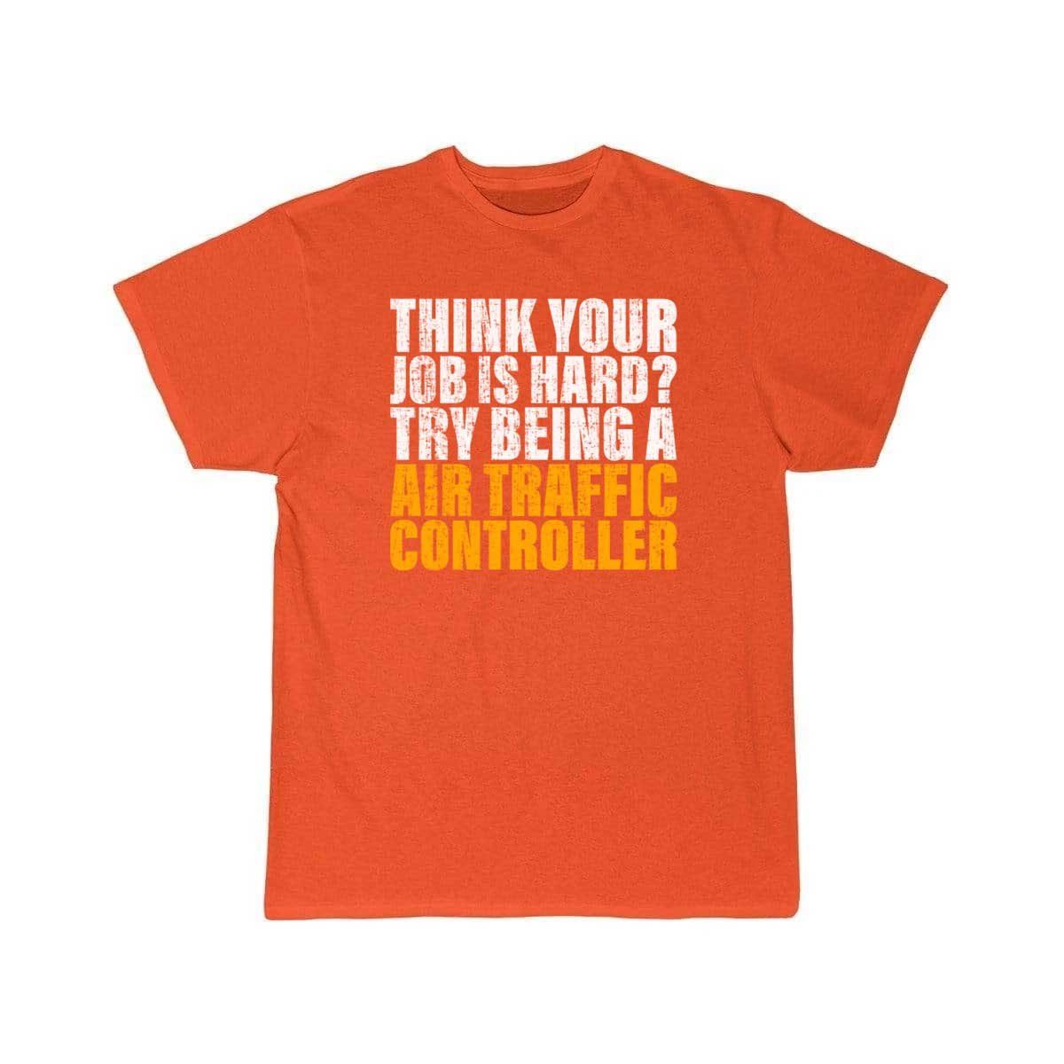 Try Being A Air Traffic Controller Design for ATC T-SHIRT THE AV8R