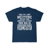 Thumbnail for I m a mechanic because your honor roll  T-Shirt THE AV8R