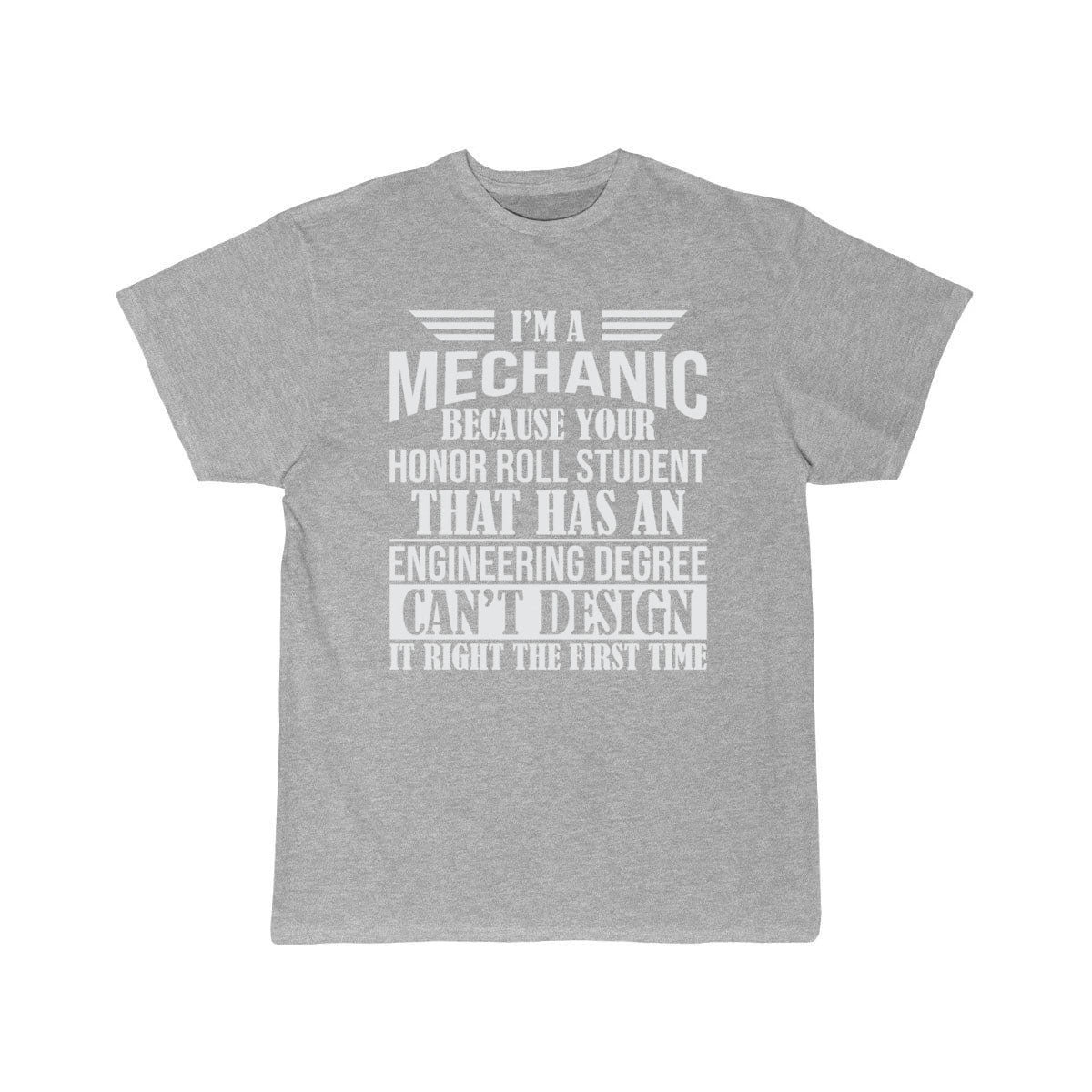 I m a mechanic because your honor roll  T-Shirt THE AV8R