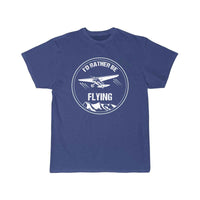 Thumbnail for I'd Rather Be Flying  T SHIRT THE AV8R