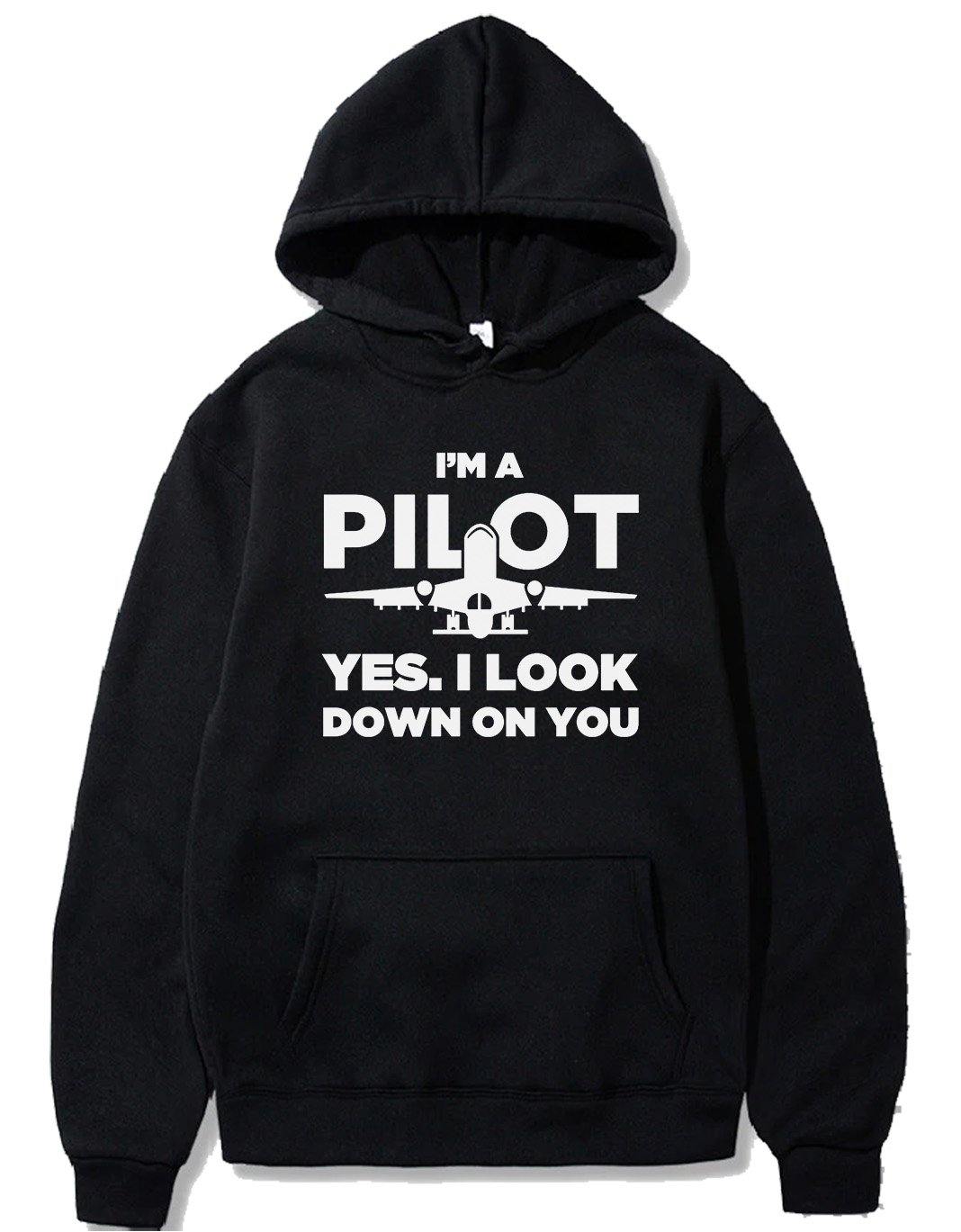 I'M A PILOT  YES. I LOOK DOWN ON YOU PULLOVER THE AV8R