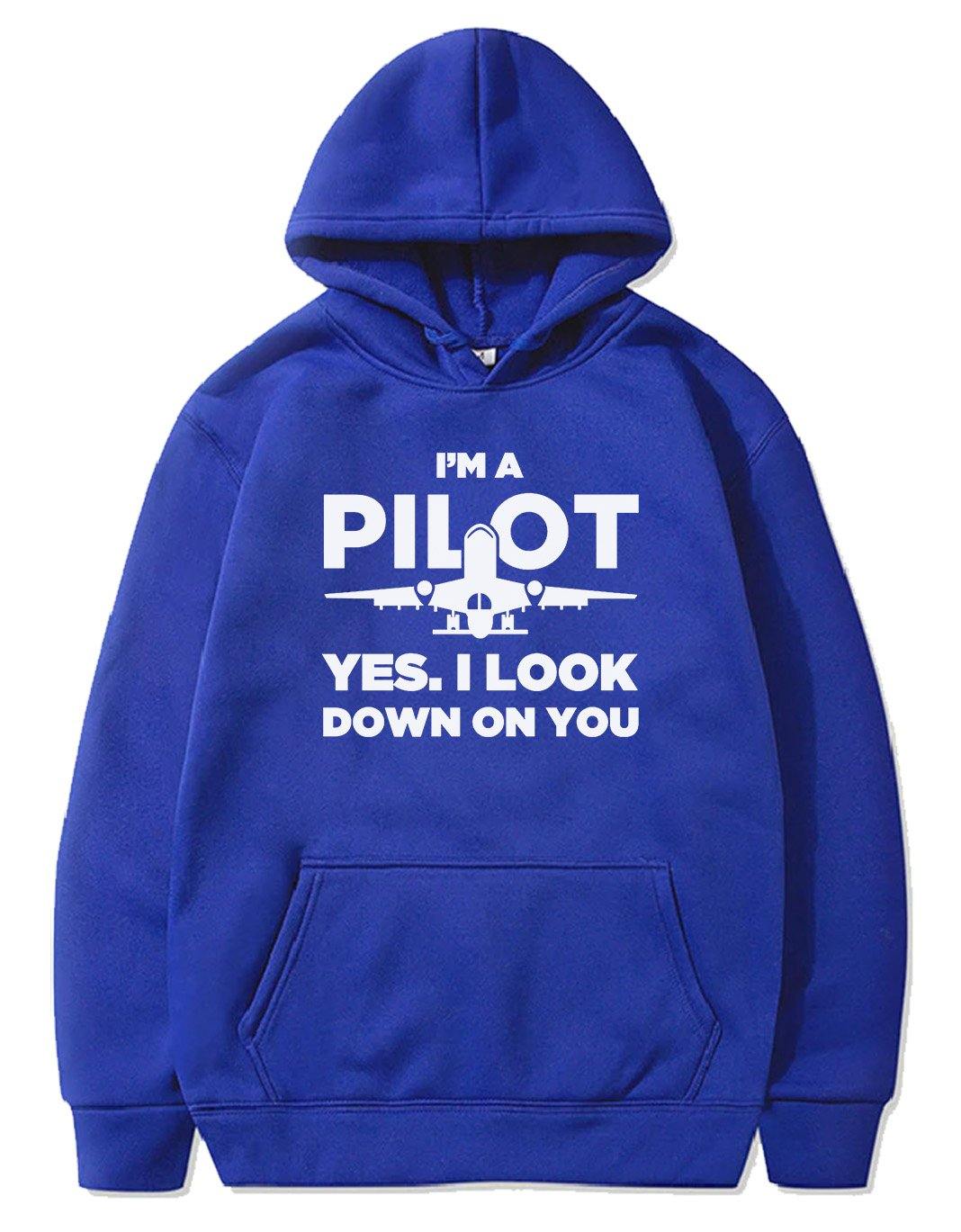 I'M A PILOT  YES. I LOOK DOWN ON YOU PULLOVER THE AV8R