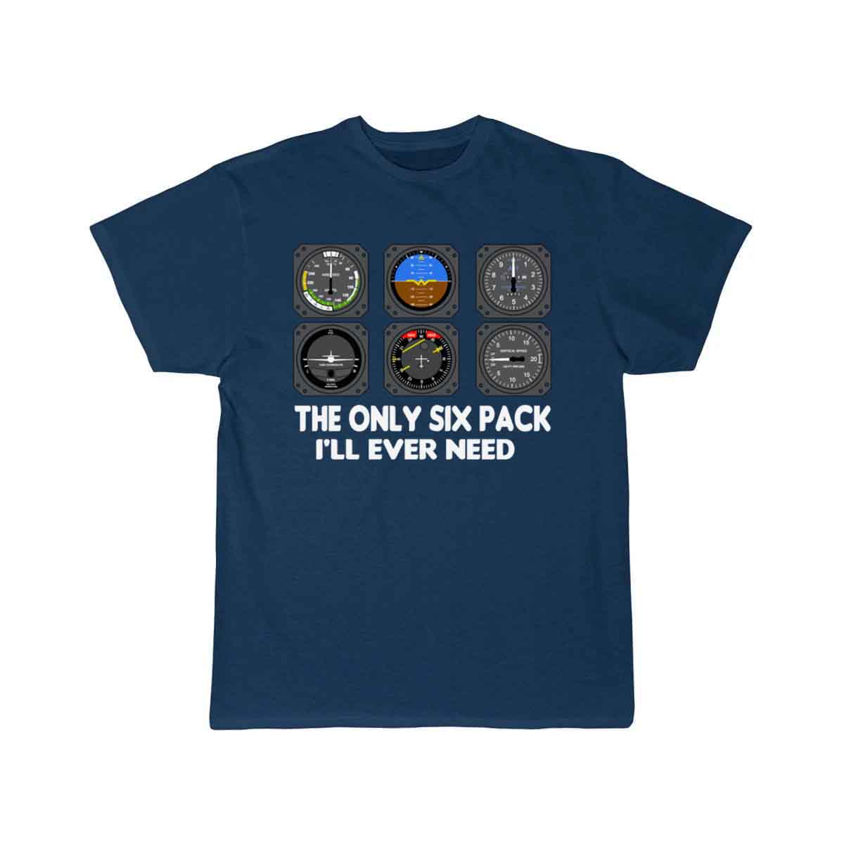 The Only Six Pack I'll Ever Need - Funny T-SHIRT THE AV8R