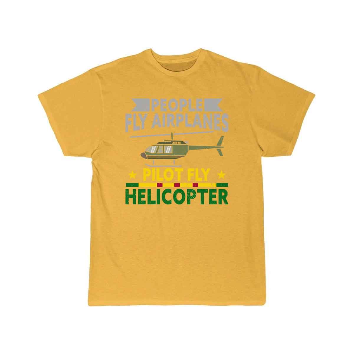 People Fly Airplanes Pilots Fly Helicopters T-SHIRT THE AV8R