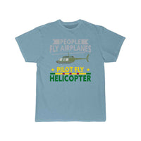 Thumbnail for People Fly Airplanes Pilots Fly Helicopters T-SHIRT THE AV8R