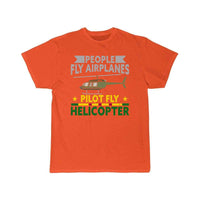 Thumbnail for People Fly Airplanes Pilots Fly Helicopters T-SHIRT THE AV8R