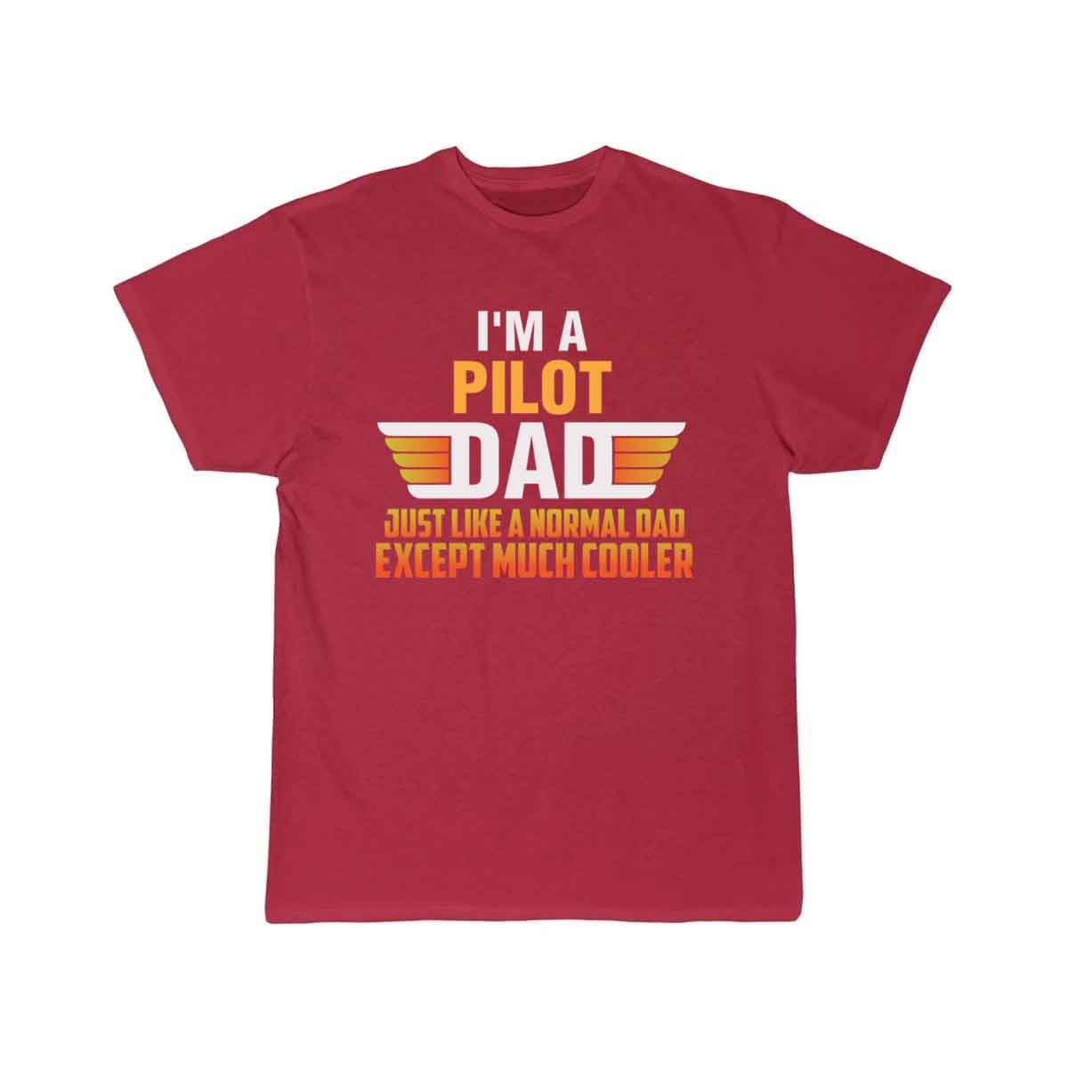 Pilot Dad - I'm A Pilot Dad just like a normal dad T-SHIRT THE AV8R