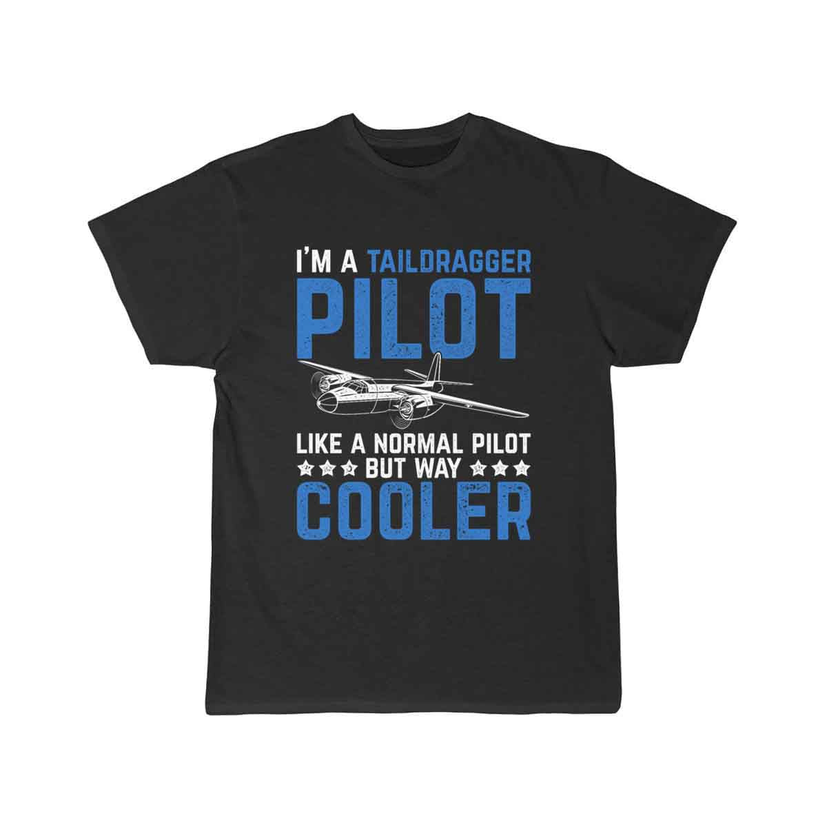 Cool Pilot Design Quote I'm A Taildragger Pilot T-SHIRT THE AV8R