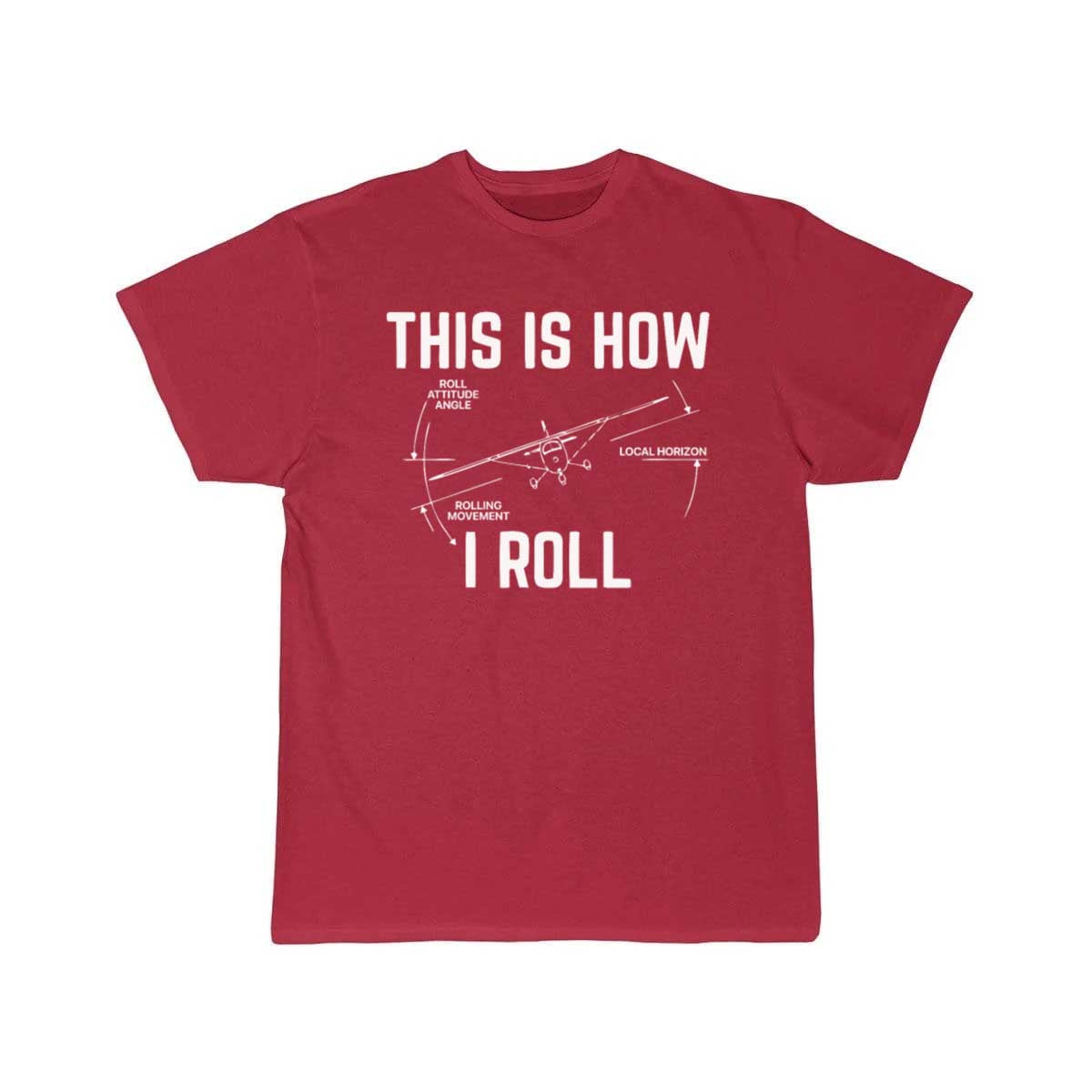 This Is How I Roll  Pilot T-SHIRT THE AV8R