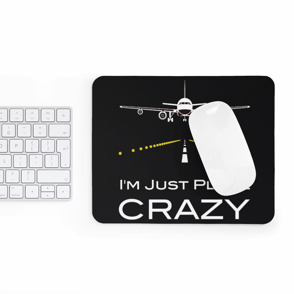 I'M JUST PLANE CRAZY- MOUSE PAD Printify