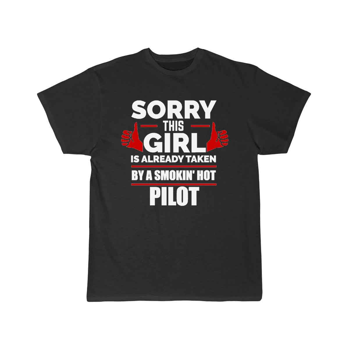 Sorry Girl Already taken by hot Pilot T-SHIRT THE AV8R