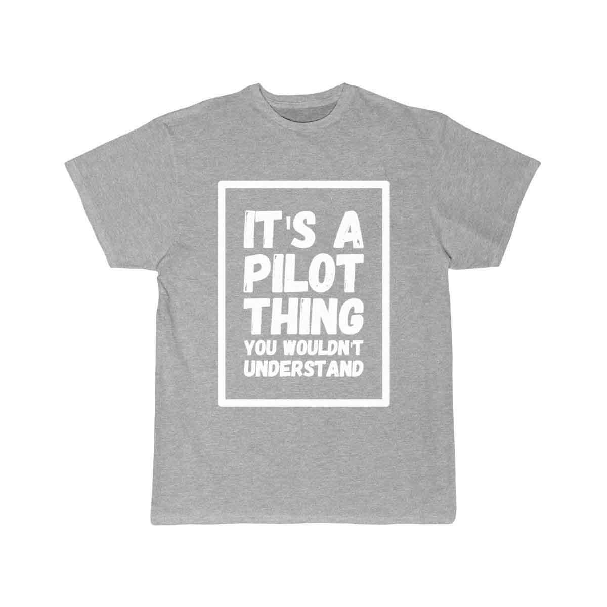 It's a pilot thing you wouldn't understand T-SHIRT THE AV8R