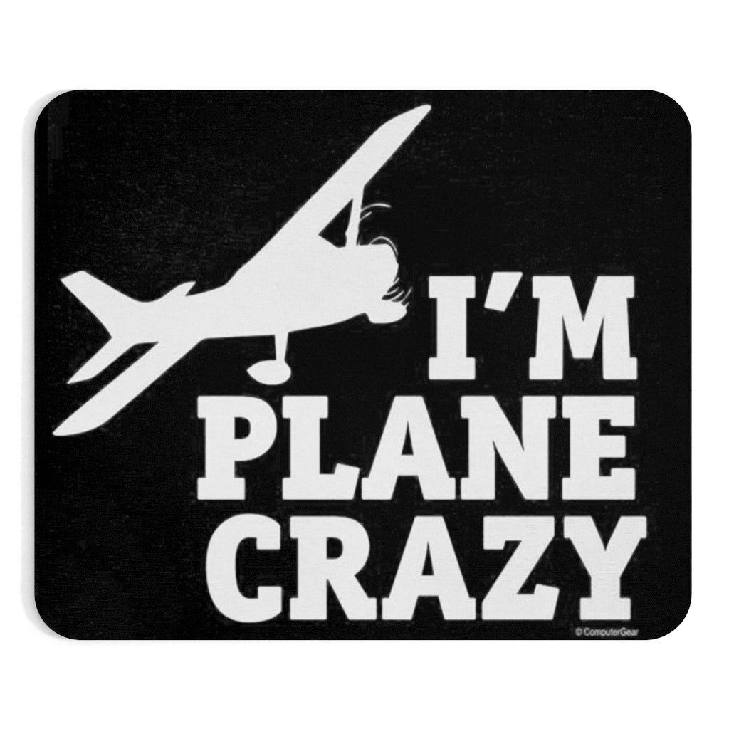 I AM PLANE CRAZY  -  MOUSE PAD Printify