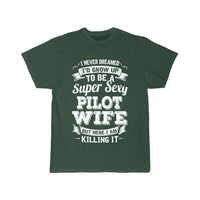 Thumbnail for I'D Grow Up To Be A Super Sexy Pilot Wife T-SHIRT THE AV8R